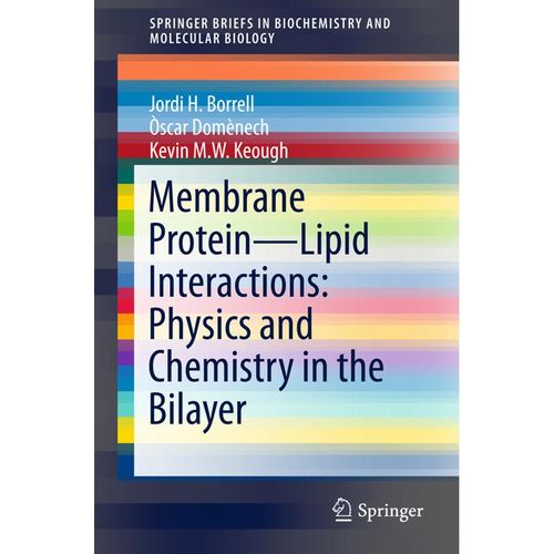 Membrane Protein - Lipid Interactions: Physics and Chemistry in the Bilayer - Jordi H. Borrell, Òscar Domènech, Kevin M. W. Keough, Kartoniert (TB)