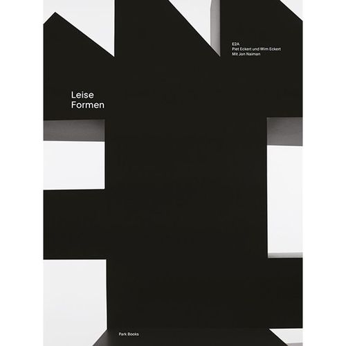 Leise Formen - E2A Piet Eckert und Wim Eckert, Piet Eckert, Jon Naiman, Kartoniert (TB)