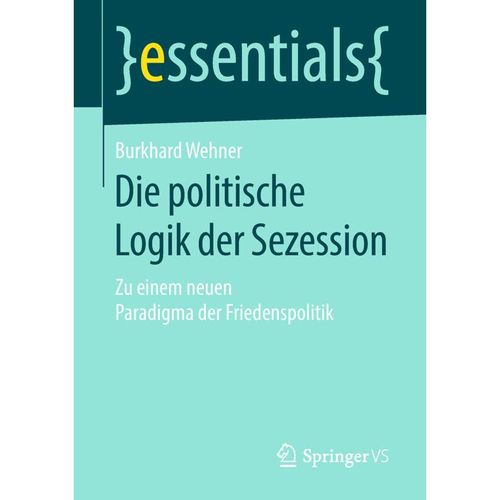 Die politische Logik der Sezession - Burkhard Wehner, Kartoniert (TB)