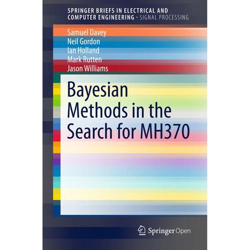 Bayesian Methods in the Search for MH370 - Neil Gordon, Sam Davey, Ian Holland, Mark Rutten, Jason Williams, Kartoniert (TB)