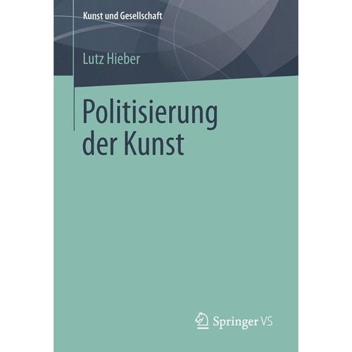Politisierung der Kunst - Lutz Hieber, Kartoniert (TB)