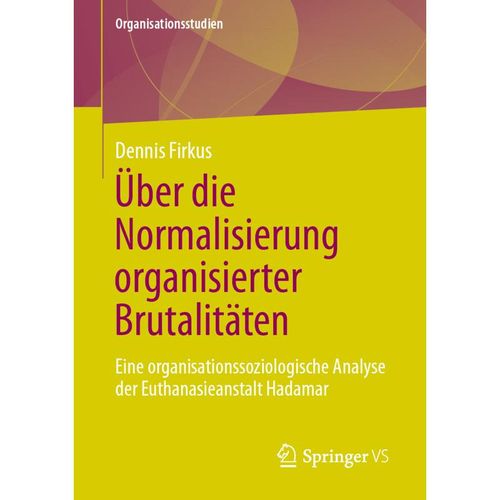 Über die Normalisierung organisierter Brutalitäten - Dennis Firkus, Kartoniert (TB)