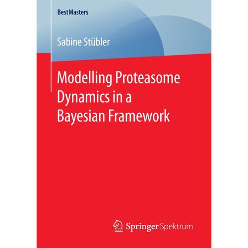 Modelling Proteasome Dynamics in a Bayesian Framework - Sabine Stübler, Kartoniert (TB)