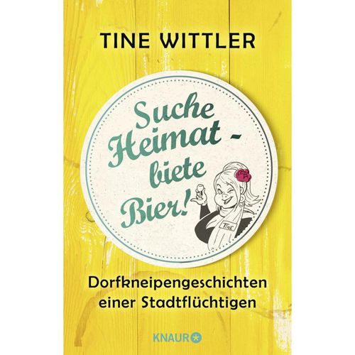 Suche Heimat - biete Bier! - Tine Wittler, Taschenbuch