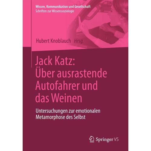 Jack Katz: Über ausrastende Autofahrer und das Weinen, Kartoniert (TB)