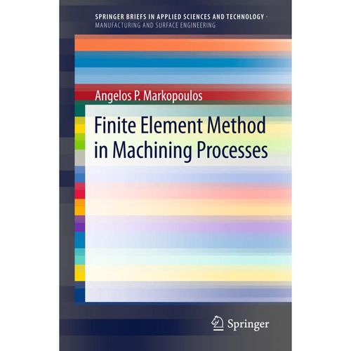 Finite Element Method in Machining Processes - Angelos P. Markopoulos, Kartoniert (TB)