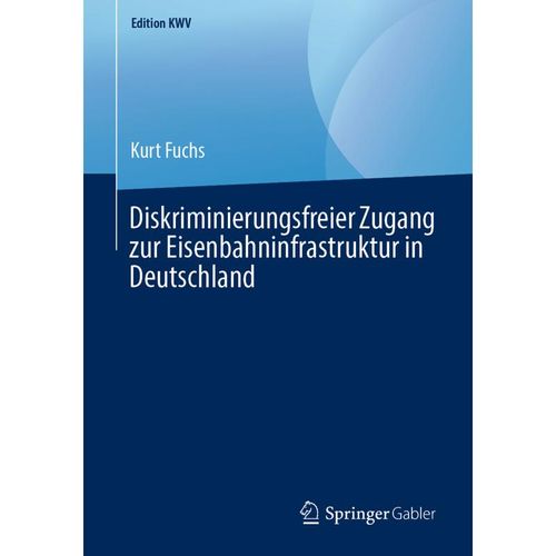Diskriminierungsfreier Zugang zur Eisenbahninfrastruktur in Deutschland - Kurt Fuchs, Kartoniert (TB)