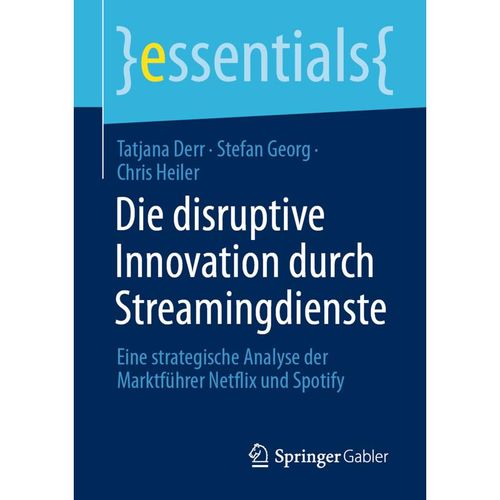 Die disruptive Innovation durch Streamingdienste - Tatjana Derr, Stefan Georg, Chris Heiler, Kartoniert (TB)