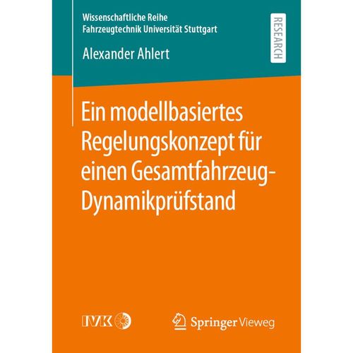 Ein modellbasiertes Regelungskonzept für einen Gesamtfahrzeug-Dynamikprüfstand - Alexander Ahlert, Kartoniert (TB)