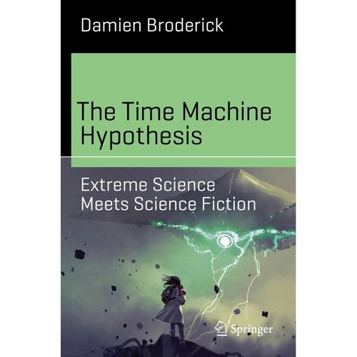 The Time Machine Hypothesis - Damien Broderick, Kartoniert (TB)