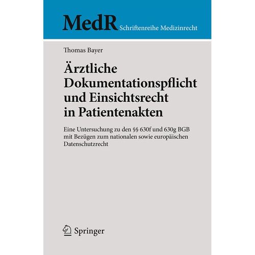Ärztliche Dokumentationspflicht und Einsichtsrecht in Patientenakten - Thomas Bayer, Kartoniert (TB)