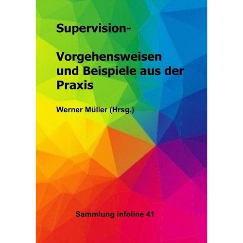 Supervision - Vorgehensweisen und Beispiele aus der Praxis - Werner Müller, Kartoniert (TB)