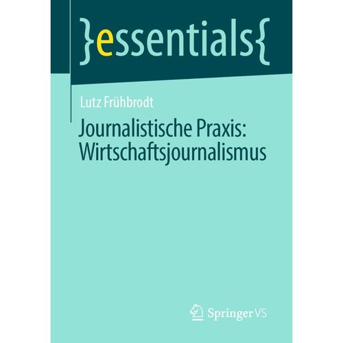 Journalistische Praxis: Wirtschaftsjournalismus - Lutz Frühbrodt, Kartoniert (TB)