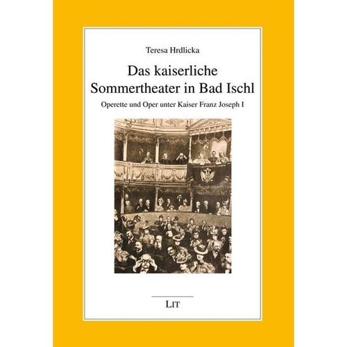 Das kaiserliche Sommertheater in Bad Ischl - Teresa Hrdlicka, Kartoniert (TB)