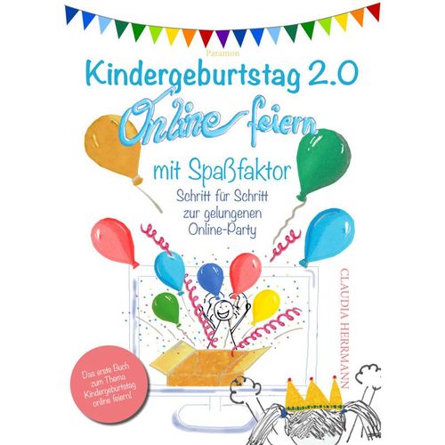Kindergeburtstag 2.0 Online feiern mit Spaßfaktor - Claudia Herrmann, Gebunden