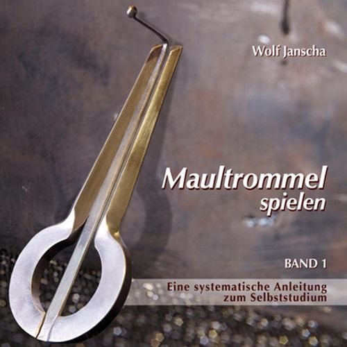Maultrommel spielen - Band 1, m. 1 Audio-CD.Bd.1 - Wolf Janscha, Gebunden