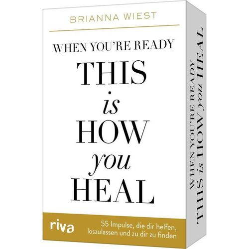 When you're ready, this is how you heal - 55 Impulse, die dir dabei helfen, loszulassen und zu dir zu finden - Brianna Wiest, Box