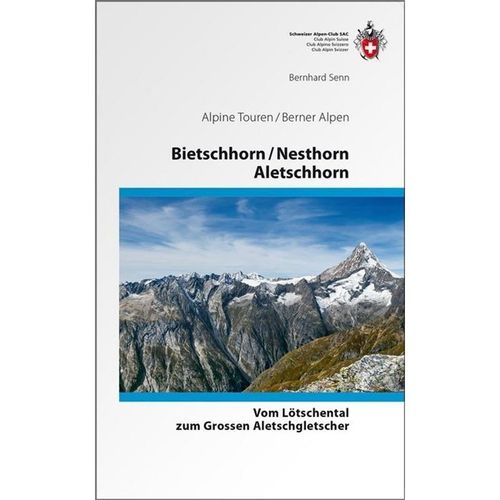 Bietschhorn / Nesthorn / Aletschhorn - Bernhard Senn, Gebunden