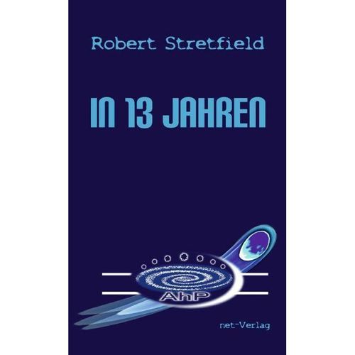 In 13 Jahren Bd.1 - Robert Stretfield, Gebunden
