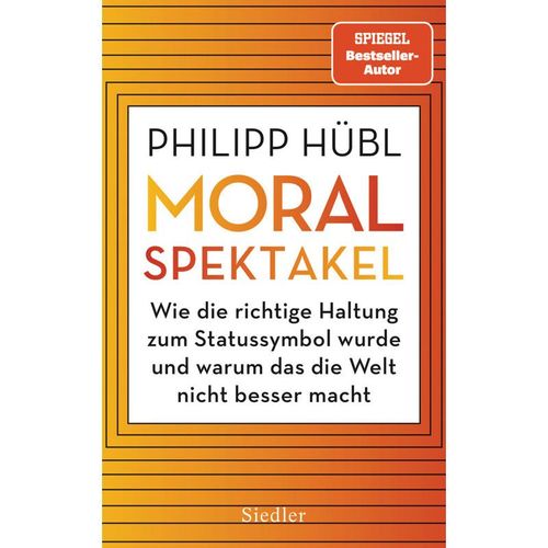 Moralspektakel - Philipp Hübl, Gebunden