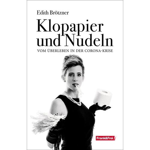 Klopapier und Nudeln - Brötzner Edith, Kartoniert (TB)