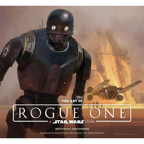 The Art of Rogue One: A Star Wars Story - Josh Kushins, Lucasfilm Ltd, Gebunden