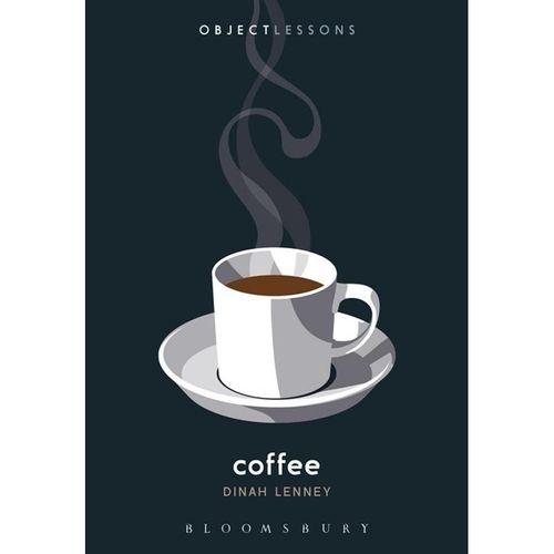 Object Lessons / Coffee - Dinah Lenney, Kartoniert (TB)