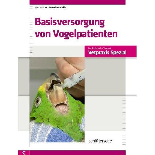 Basisversorgung von Vogelpatienten - Veit Kostka, Marcellus Bürkle, Gebunden