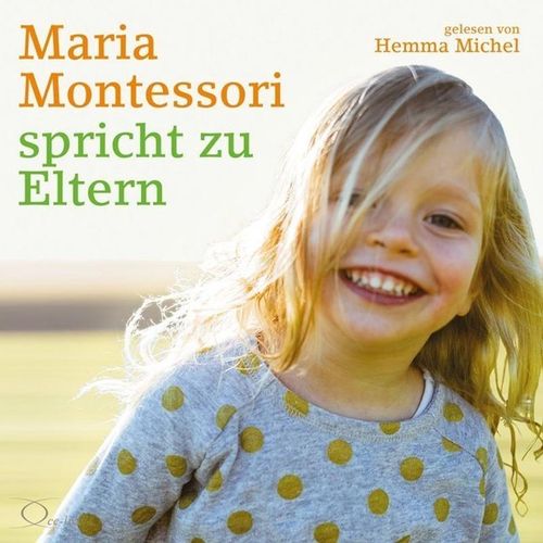 Maria Montessori spricht zu Eltern,2 Audio-CDs - Maria Montessori (Hörbuch)