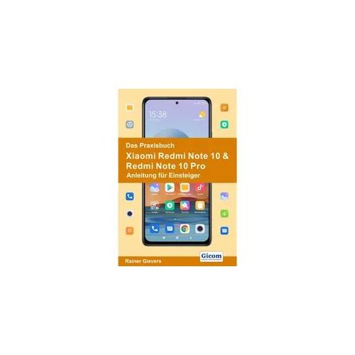 Das Praxisbuch Xiaomi Redmi Note 10 & Redmi Note 10 Pro - Anleitung Für Einsteiger - Rainer Gievers Kartoniert (TB)