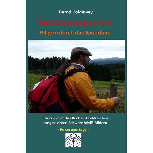 Jakobusspuren - Pilgern durch das Sauerland - Bernd Koldewey, Kartoniert (TB)
