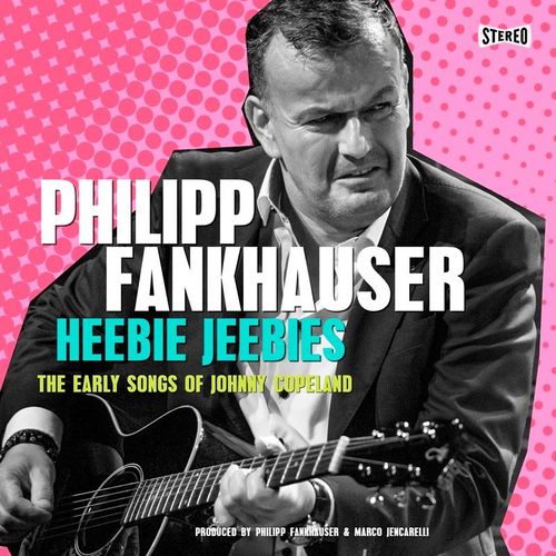 Heebie Jeebies-The Early Songs Of Johnny Copelan - Philipp Fankhauser. (CD)