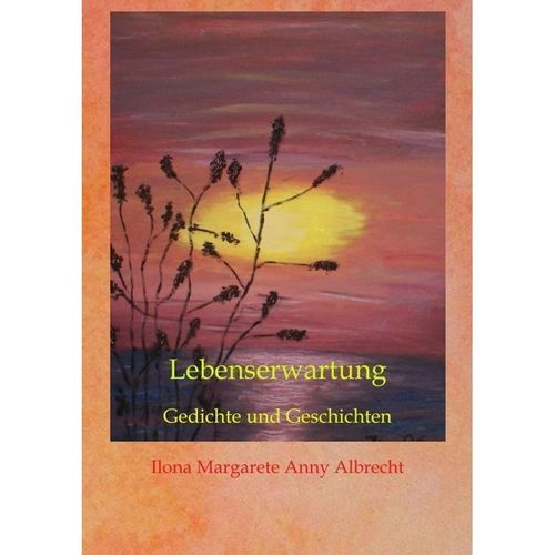 Lebenserwartungen - Ilona Margarete Anny Albrecht, Kartoniert (TB)