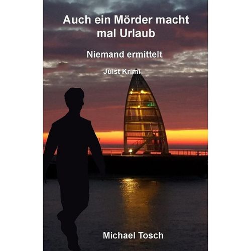 Auch ein Mörder macht mal Urlaub - Michael Tosch, Kartoniert (TB)