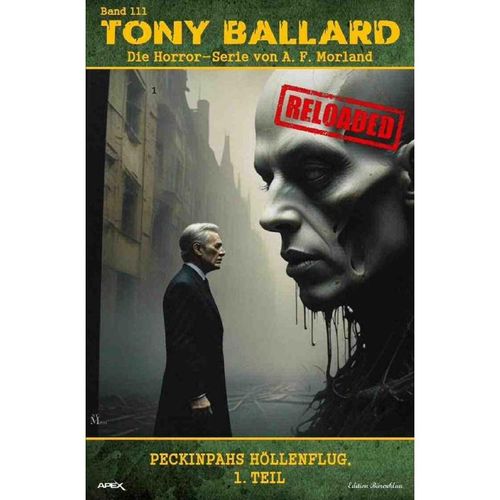 Tony Ballard - Reloaded, Band 111: Peckinpahs Höllenflug, 1. Teil - A. F. Morland, Kartoniert (TB)