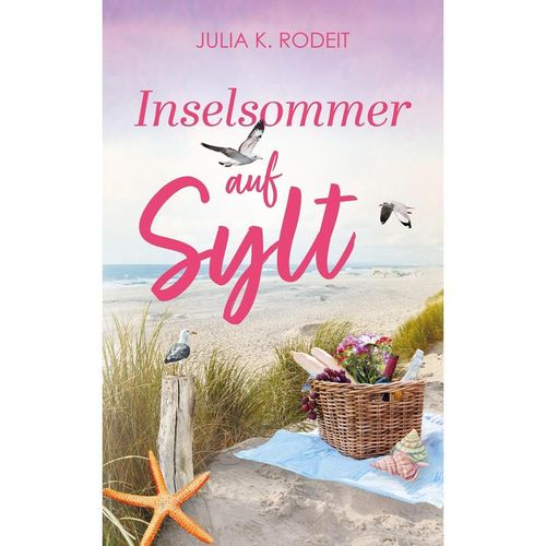Inselsommer auf Sylt - Julia K. Rodeit, Taschenbuch