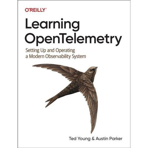 Learning OpenTelemetry - Austin Parker, Ted Young, Taschenbuch