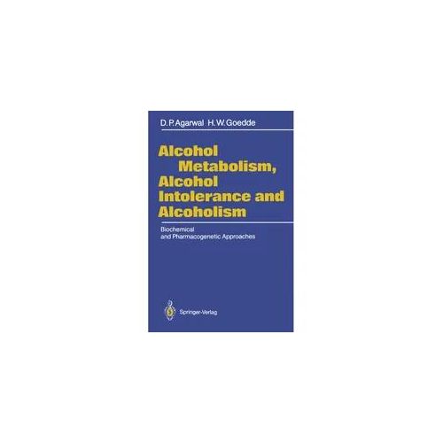 Alcohol Metabolism Alcohol Intolerance And Alcoholism - Dharam P. Agarwal H. W. Goedde Kartoniert (TB)