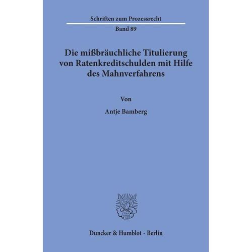 Die mißbräuchliche Titulierung von Ratenkreditschulden mit Hilfe des Mahnverfahrens. - Antje Bamberg, Kartoniert (TB)