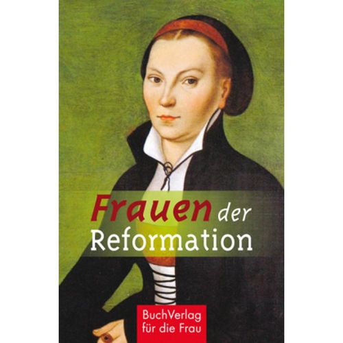 Frauen der Reformation - Caroline Vongries, Gebunden