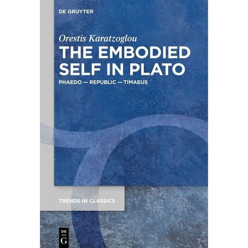 The Embodied Self in Plato - Orestis Karatzoglou, Kartoniert (TB)