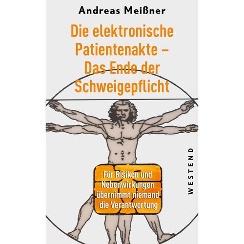 Die elektronische Patientenakte - vom Ende der Schweigepflicht - Andreas Meißner, Kartoniert (TB)
