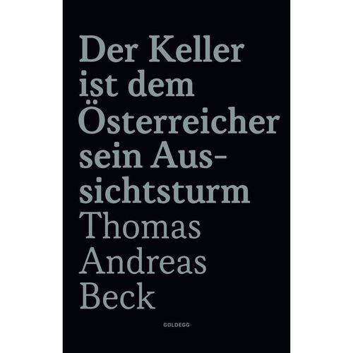 Der Keller ist dem Österreicher sein Aussichtsturm - Limitierte Sonderausgabe - Thomas Andreas Beck, Kartoniert (TB)