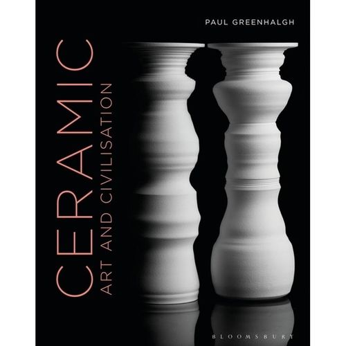 Ceramic, Art and Civilisation - Paul Greenhalgh, Gebunden