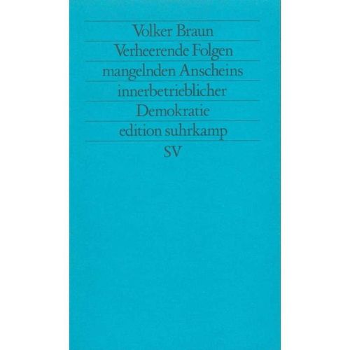 Verheerende Folge mangelnden Anscheins innerbetrieblicher Demokratie - Volker Braun, Taschenbuch