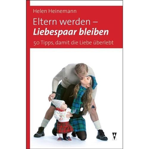 Eltern werden - Liebespaar bleiben - Helen Heinemann, Kartoniert (TB)