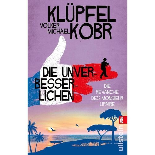 Die Unverbesserlichen - Die Revanche des Monsieur Lipaire - Volker Klüpfel, Michael Kobr, Taschenbuch