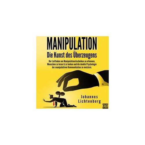 Manipulation - Die Kunst des Überzeugens