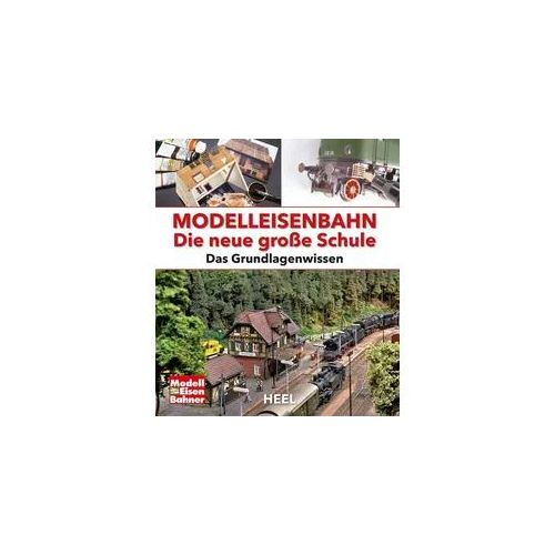 Modelleisenbahn - Die neue große Schule