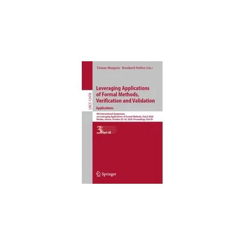 Leveraging Applications Of Formal Methods Verification And Validation: Applications Kartoniert (TB)